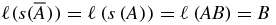 $\ell (s(\overline{A}))=\ell \left(s\left(A\right)\right)=\ell \left(AB\right)=B$