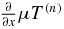 $\frac{\partial }{\partial x}\mu T^{\left( n \right)}$