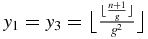 $y_{1}=y_{3}=\big\lfloor \frac{\lfloor \frac{n+1}{g}\rfloor }{g^2}\big\rfloor$