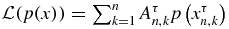 $\mathcal {L}(p(x))=\sum _{k=1}^n A_{n,k}^{\tau }p\left(x_{n,k}^{\tau }\right)$