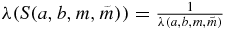 $\lambda (S(a,b,m,\tilde{m}))=\frac{1}{\lambda (a,b,m,\tilde{m})}$