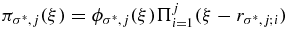 $\pi _{\sigma ^*,j}(\xi ) = \phi _{\sigma ^*,j}(\xi )\Pi _{i=1}^j(\xi -r_{\sigma ^*,j;i})$