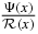 ${{\Psi (x)}\over \mathcal{R}(x)}$