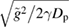 $\sqrt{{\tilde{g}^{2} \mathord{\left/ {\vphantom {\tilde{g}^{2} 2\gamma D_{\rm p} }} \right. } 2\gamma D_{\rm p} } } $