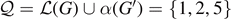$\mathcal{Q}=\mathcal{L}(G)\cup \alpha ({G}^{\prime })=\left\{1,2,5\right\}$