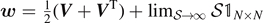 $\boldsymbol{w}=\frac{1}{2}(\boldsymbol{V}+{\boldsymbol{V}}^{\text{T}})+{\mathrm{lim}}_{\mathcal{S}\to \infty }\enspace \mathcal{S}{\mathbb{1}}_{N{\times}N}$