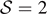 $\mathcal{S}=2$