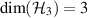 $\dim(\mathcal{H}_3) = 3$