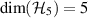 $\dim(\mathcal{H}_5) = 5$