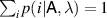 $\sum_i p(i|\mathsf{A}, \lambda) = 1$