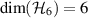 $\dim(\mathcal{H}_6) = 6$