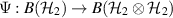$\Psi: B(\mathcal{H}_2) \to B(\mathcal{H}_2 \otimes \mathcal{H}_2)$