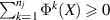 $\sum_{k = 1}^{n_j} \Phi^k(X) \geqslant 0$