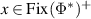 $x \in \mathrm{Fix}(\Phi^*)^+$