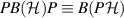 $PB(\mathcal{H})P\equiv B(P\mathcal{H})$