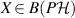 $X \in B(P\mathcal{H})$