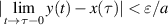 $|\displaystyle\lim_{t\to \tau-0}y(t)-x(\tau)| \lt \varepsilon/a$