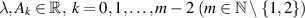 $\lambda,A_k\in\mathbb{R},\;k = 0,1,\ldots,m-2\;(m\in\mathbb{N} \setminus\{1,2\})$