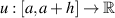 $u:[a,a+h]\to\mathbb{R}$
