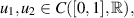 $u_1,u_2\in C([0,1],\mathbb{R}),$