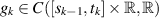 $g_k\in C([s_{k-1},t_k]\times\mathbb{R},\mathbb{R})$
