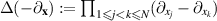 $\Delta(-\partial_{\mathbf{x}}) : = \prod_{1 \unicode{x2A7D} j \lt k \unicode{x2A7D} N} (\partial_{x_j} - \partial_{x_k})$