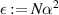$\epsilon : = N \alpha^2$