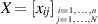 $X = [x_{ij}]_{i = 1,\dots,n \atop j = 1,\dots,N}$