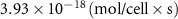 $3.93 \times {10^{ - 18}}\left( {{\text{mol/cell}}}\times{\text{s}}\right)$