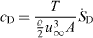 $\displaystyle {c_{\rm D}} = \frac {T}{\frac {\varrho }{2} u_\infty ^3 A} \dot S_{\rm D}$