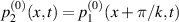 $p_2^{(0)}(x,t) = p_1^{(0)}(x+\pi/k,t)$