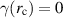 $\gamma (r_\mathrm c) = 0$