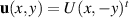 $\mathbf{u}(x,y) = U\,(x,-y)^t$
