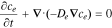 $\displaystyle \frac{\partial {c}_{e}}{\partial t}+{\boldsymbol{\nabla }}\cdot \left(-{D}_{e}{\boldsymbol{\nabla }}{c}_{e}\right)=0$
