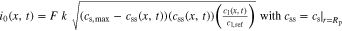 ${i}_{0}(x,t)=F\,k\,\sqrt{\left({c}_{{\rm{s}},\max }-{c}_{\mathrm{ss}}(x,t)\right)\left({c}_{\mathrm{ss}}(x,t)\right)\left(\tfrac{{c}_{{\rm{l}}}(x,t)}{{c}_{{\rm{l}},\mathrm{ref}}}\right)}\,\mathrm{with}\,{c}_{\mathrm{ss}}={c}_{{\rm{s}}}{| }_{r={R}_{{\rm{p}}}}$