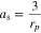 ${a}_{{\rm{s}}}=\displaystyle \frac{3}{{r}_{p}}$