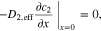 ${\left.-{D}_{2,{\rm{eff}}}\displaystyle \frac{\partial {c}_{2}}{\partial x}\right|}_{x=0}=0,$