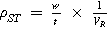 ${\rho }_{ST}\,=\,\tfrac{w}{t}\,\times \,\tfrac{1}{{V}_{R}}$
