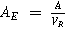 ${A}_{E}\,=\,\tfrac{A}{{V}_{R}}$