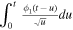 $\displaystyle {\int }_{0}^{t}\tfrac{{\phi }_{1}\left(t-u\right)}{\sqrt{u}}du$