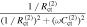 $\tfrac{1/{R}_{{\rm{ct}}}^{\left(2\right)}}{{\left(1/{R}_{{\rm{ct}}}^{\left(2\right)}\right)}^{2}+{\left(\omega {C}_{{\rm{ct}}}^{\left(2\right)}\right)}^{2}}$