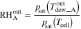 ${{\rm{RH}}}_{{\rm{A}}}^{{\rm{out}}}=\displaystyle \frac{{p}_{{\rm{sat}}}\left({T}_{{\rm{dew}}\_{\rm{A}}}^{{\rm{out}}}\right)}{{p}_{{\rm{sat}}}\left({T}_{{\rm{cell}}}\right)}$