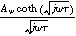 $\frac{{A}_{w}\coth \left(\sqrt{j\omega \tau }\right)}{\sqrt{j\omega \tau }}$