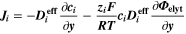 ${{\boldsymbol{J}}}_{{\boldsymbol{i}}}=-{{\boldsymbol{D}}}_{{\boldsymbol{i}}}^{{\bf{e}}{\bf{f}}{\bf{f}}}\displaystyle \frac{\partial {{\boldsymbol{c}}}_{{\boldsymbol{i}}}}{\partial {\boldsymbol{y}}}-\displaystyle \frac{{{\boldsymbol{z}}}_{{\boldsymbol{i}}}{\boldsymbol{F}}}{{\boldsymbol{RT}}}{{\boldsymbol{c}}}_{{\boldsymbol{i}}}{{\boldsymbol{D}}}_{{\boldsymbol{i}}}^{{\bf{e}}{\bf{f}}{\bf{f}}}\displaystyle \frac{\partial {{\boldsymbol{\Phi }}}_{{\bf{e}}{\bf{l}}{\bf{y}}{\bf{t}}}}{\partial {\boldsymbol{y}}}$