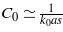 ${C}_{0}\simeq \frac{1}{{k}_{0}a s}$