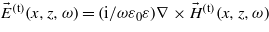 ${\vec{E}}^{(\mathrm{t})}(x,z,\omega )=(\mathrm{i}/\omega {\varepsilon }_{0}\varepsilon )\nabla \times {\vec{H}}^{(\mathrm{t})}(x,z,\omega )$
