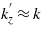 ${k}_{z}^{\prime}\approx k$
