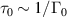 $\tau_0 \sim 1/\Gamma_0$