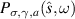 $P_{\sigma,\gamma,a}(\hat{s},\omega)$