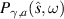 $P_{\gamma,a}(\hat{s},\omega)$